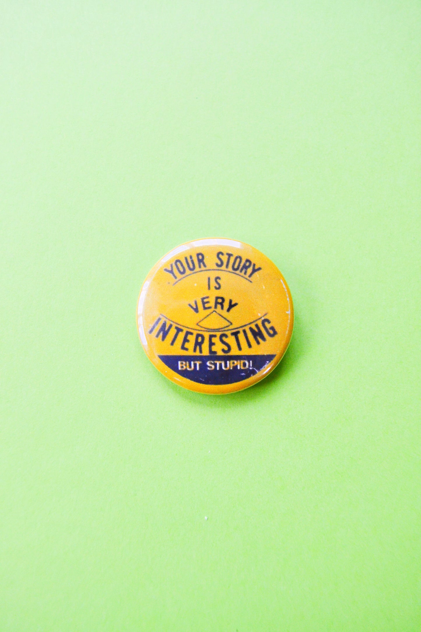 Your Story is Very Interesting, But Stupid! Reproduction Button