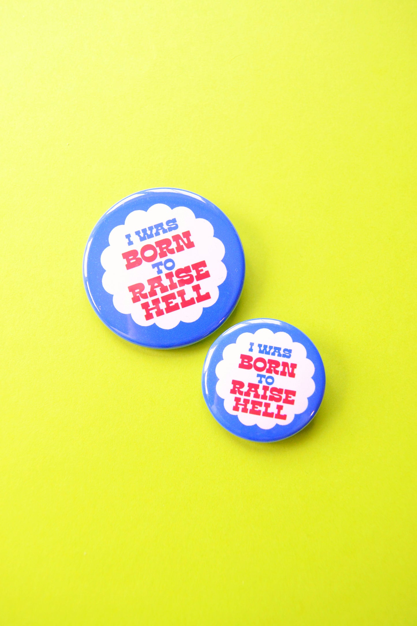 I Was Born to Raise Hell Button