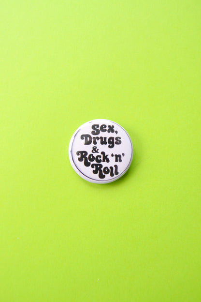 Sex, Dr*gs & Rock n Roll Reproduction Button