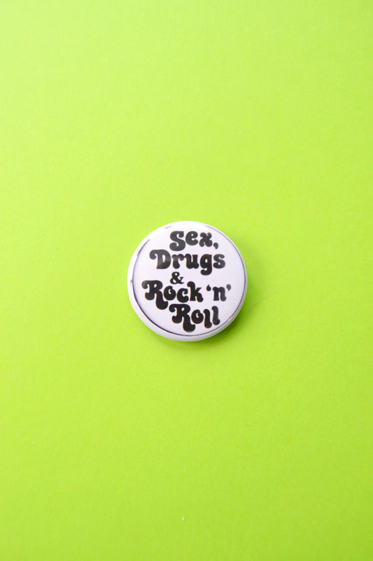 Sex, Dr*gs & Rock n Roll Reproduction Button
