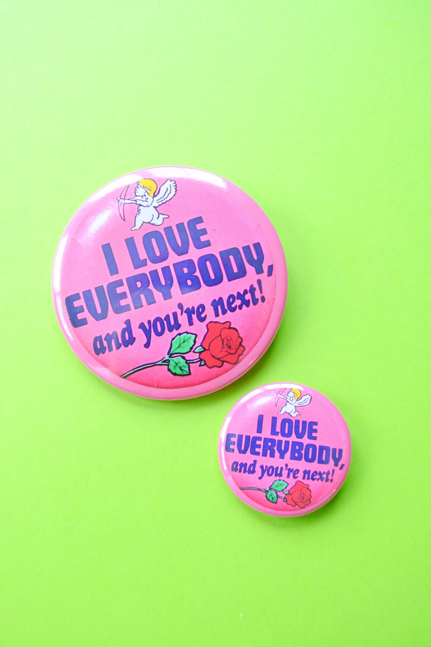 I Love Everybody, And You're Next Reproduction Button