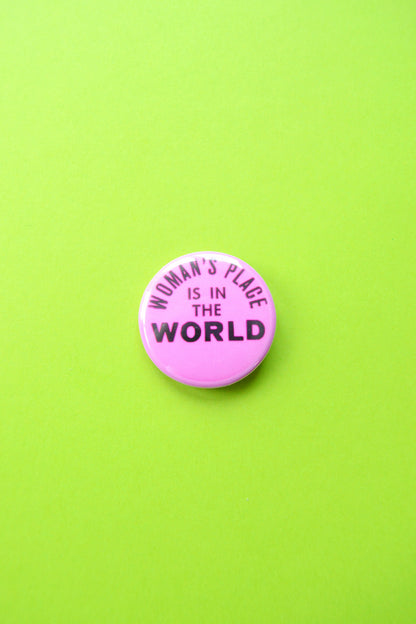 Woman's Place is in the World Reproduction Button