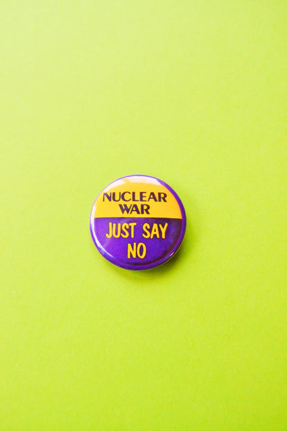 Nuclear War - Just Say No Reproduction Button