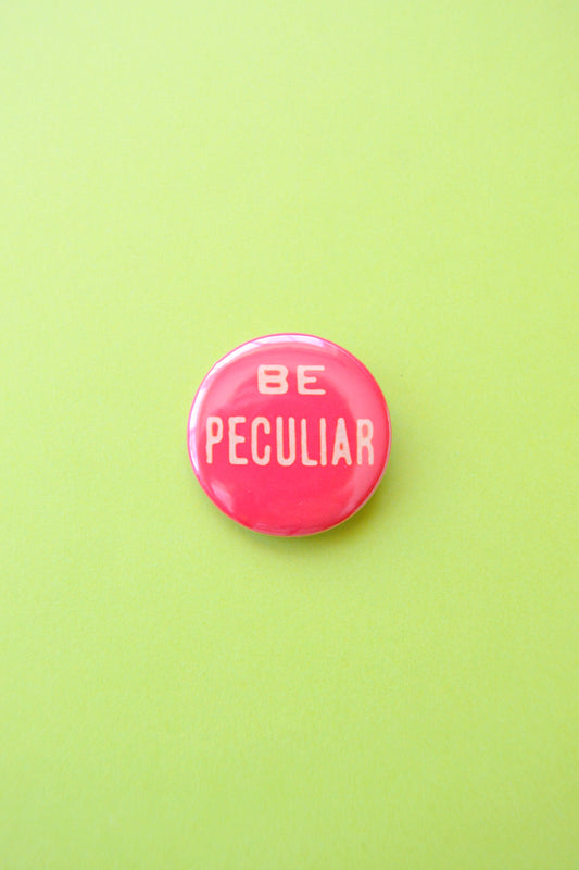 Be Peculiar Reproduction Button