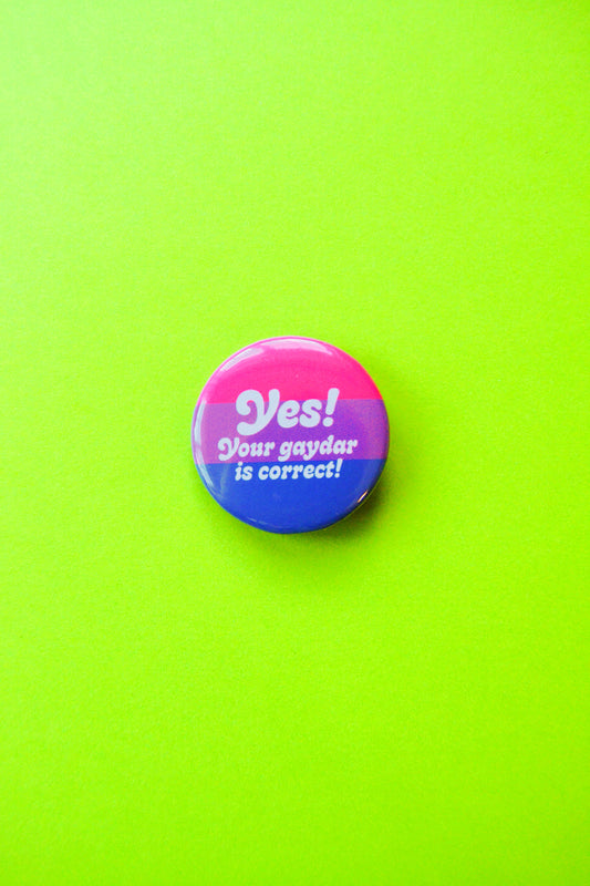 Yes Your Gaydar is Correct Button(Bisexual)