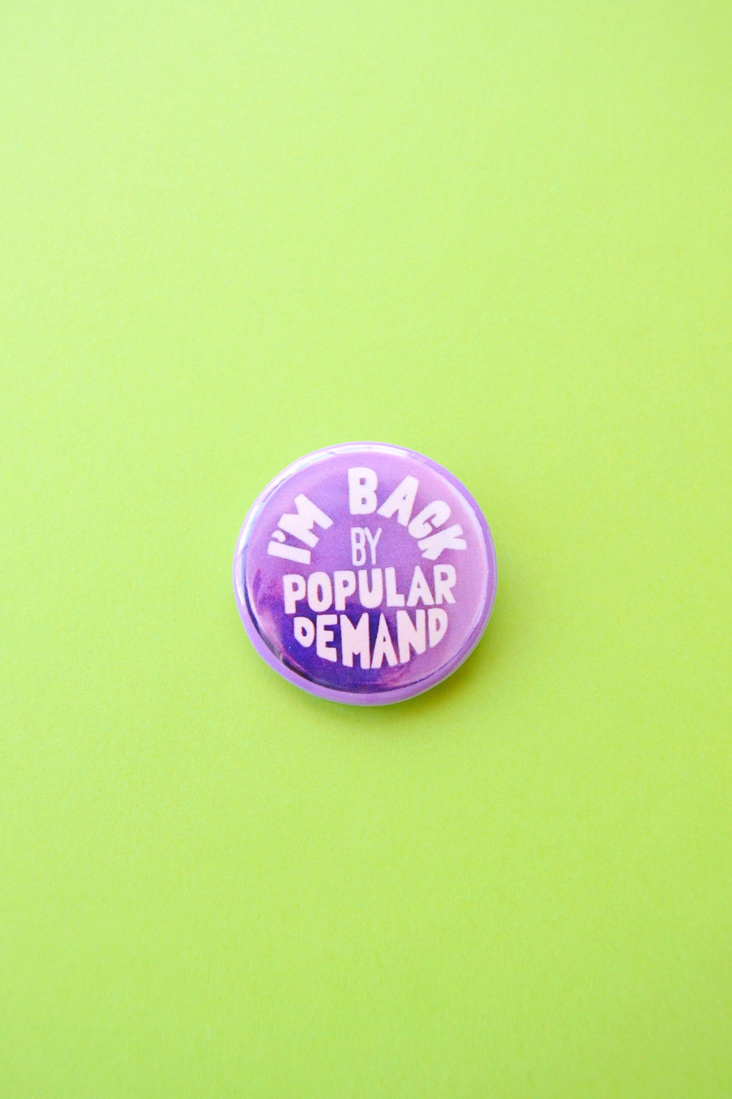 I'm Back by Popular Demand Reproduction Button