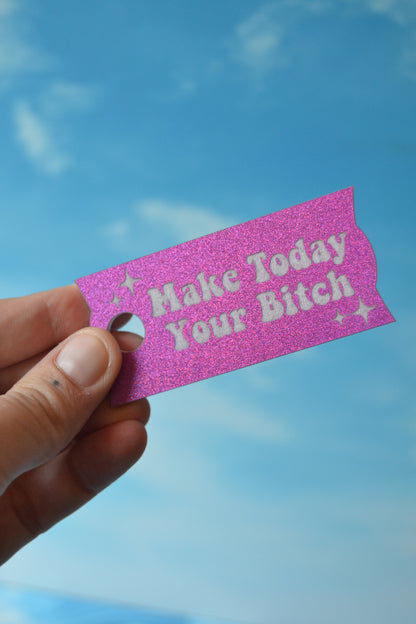 Make Today Your Bitch Tumbler Topper