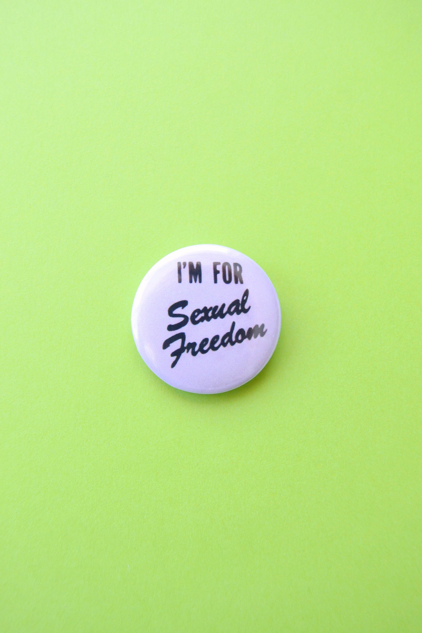I'm For Sexual Freedom Reproduction Button