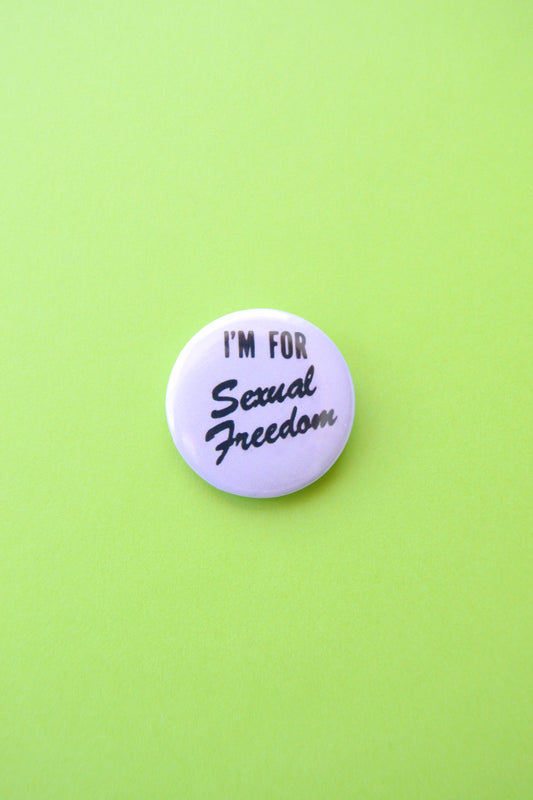 I'm For Sexual Freedom Reproduction Button