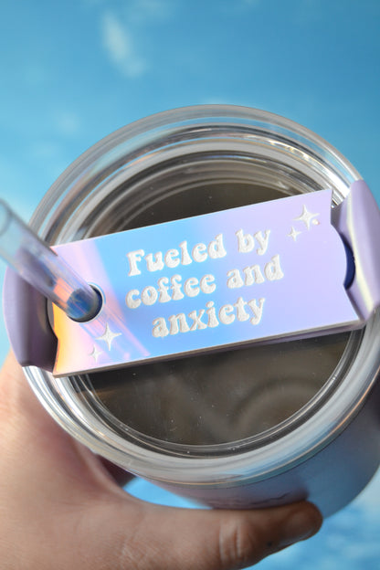 Fueled by Coffee and Anxiety Tumbler Topper