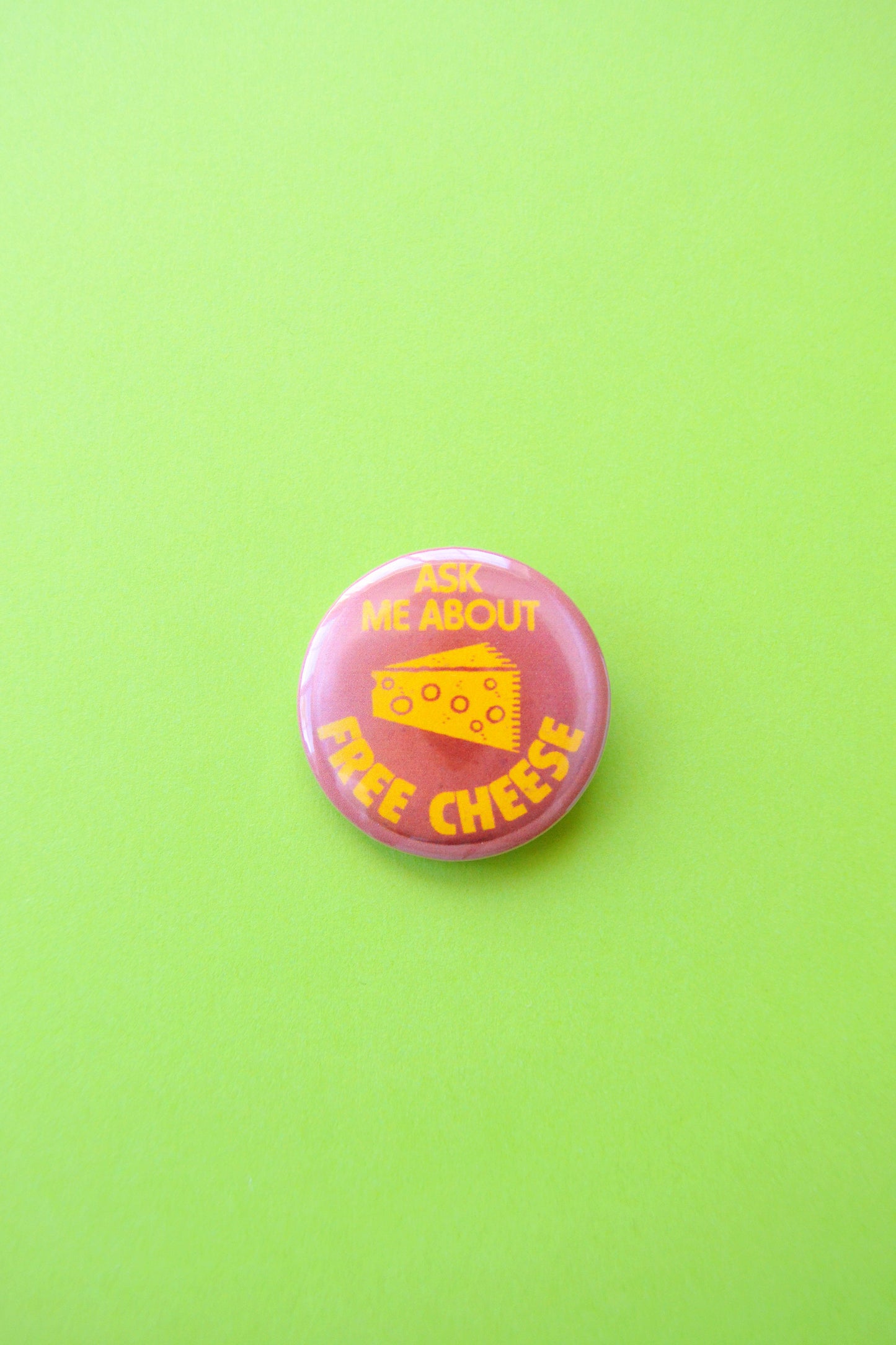 Ask Me About Free Cheese Reproduction Button