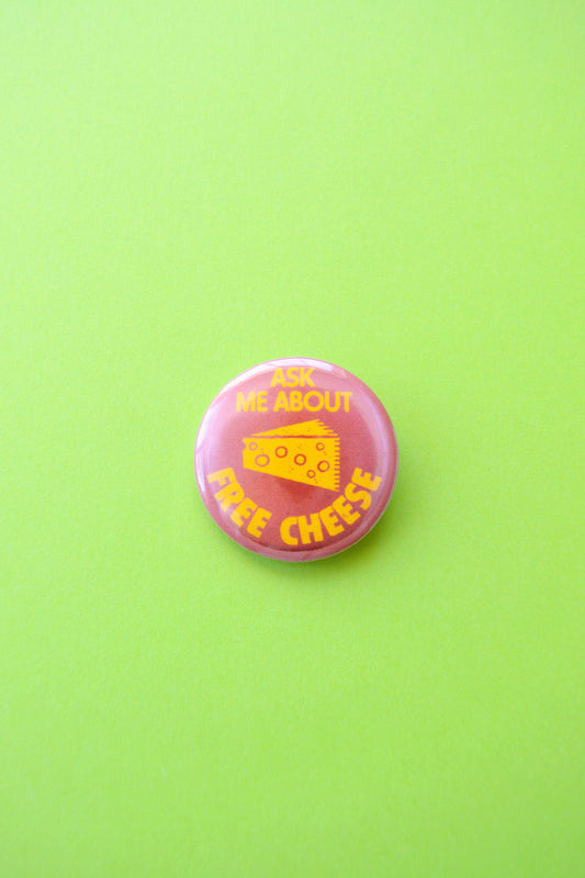 Ask Me About Free Cheese Reproduction Button