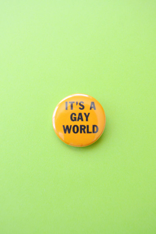 It's A Gay World Reproduction Button