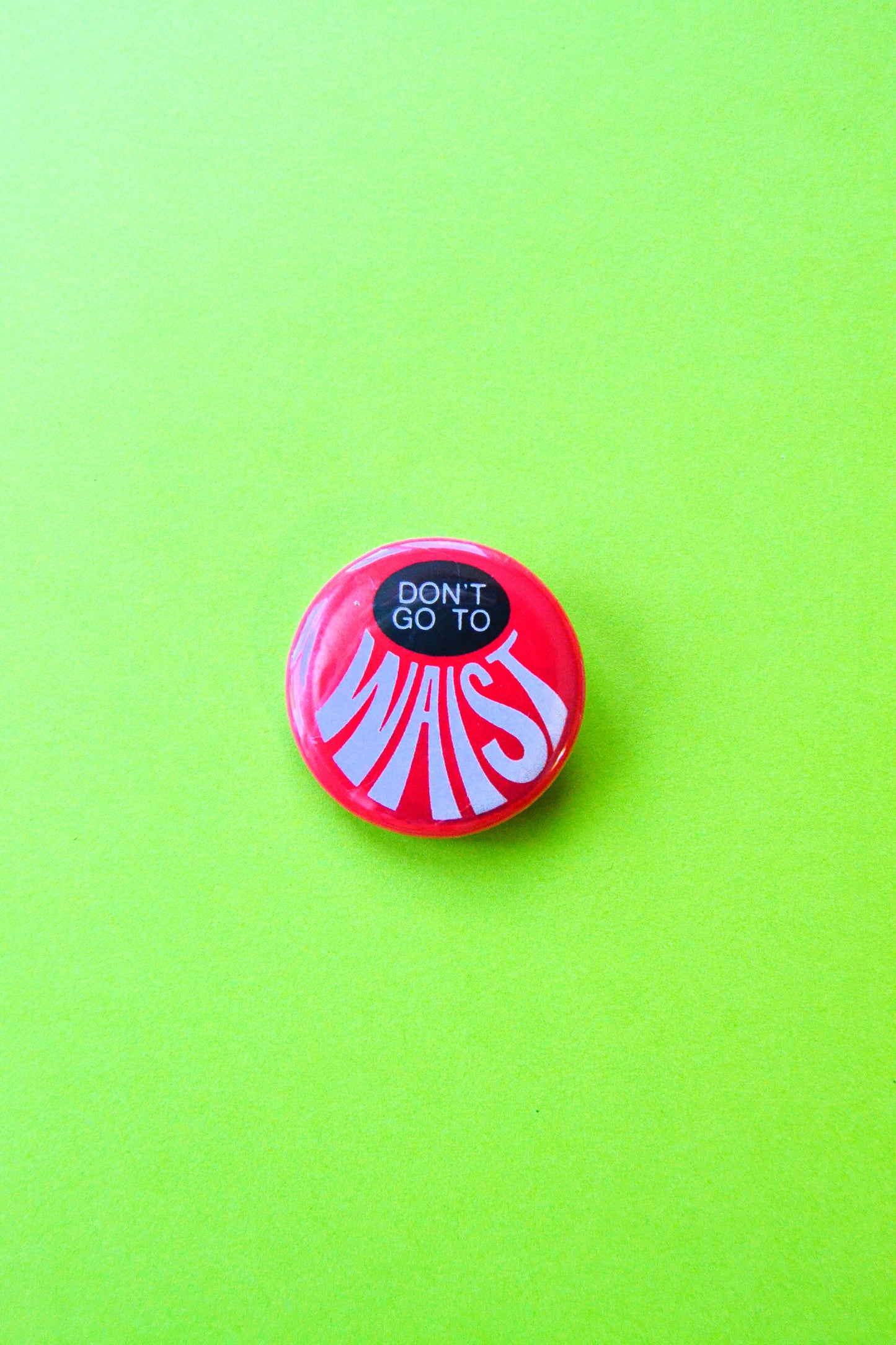 Don't Go To Waist Reproduction Button