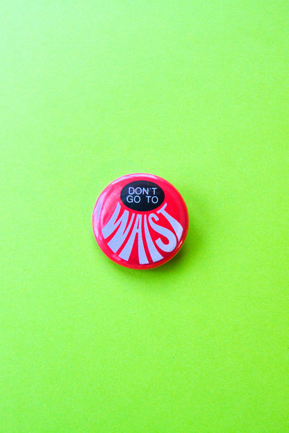 Don't Go To Waist Reproduction Button