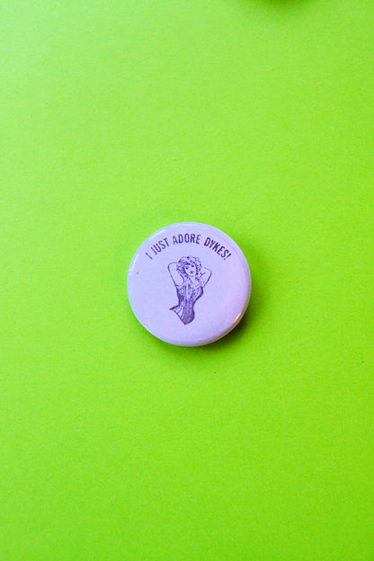I Just Adore D*kes Reproduction Button