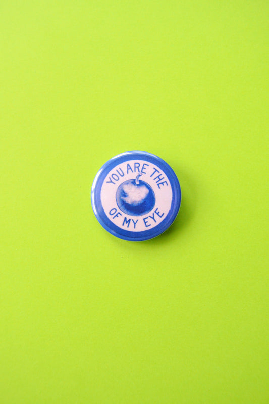 You Are the Apple of My Eye Reproduction Button