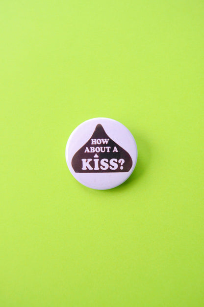 How About A Kiss? Reproduction Button