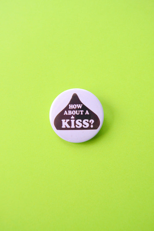 How About A Kiss? Reproduction Button