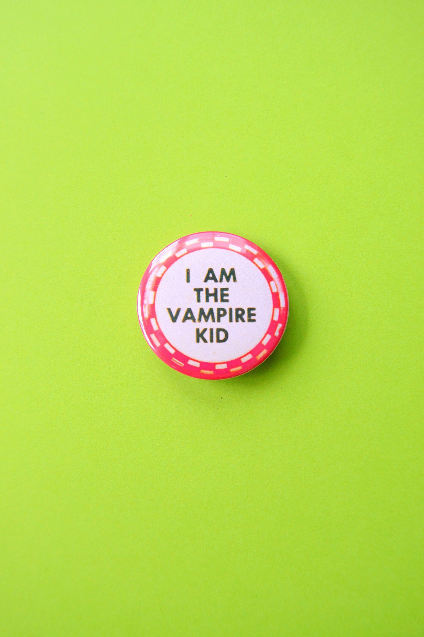 I Am The Vampire Kid Reproduction Button