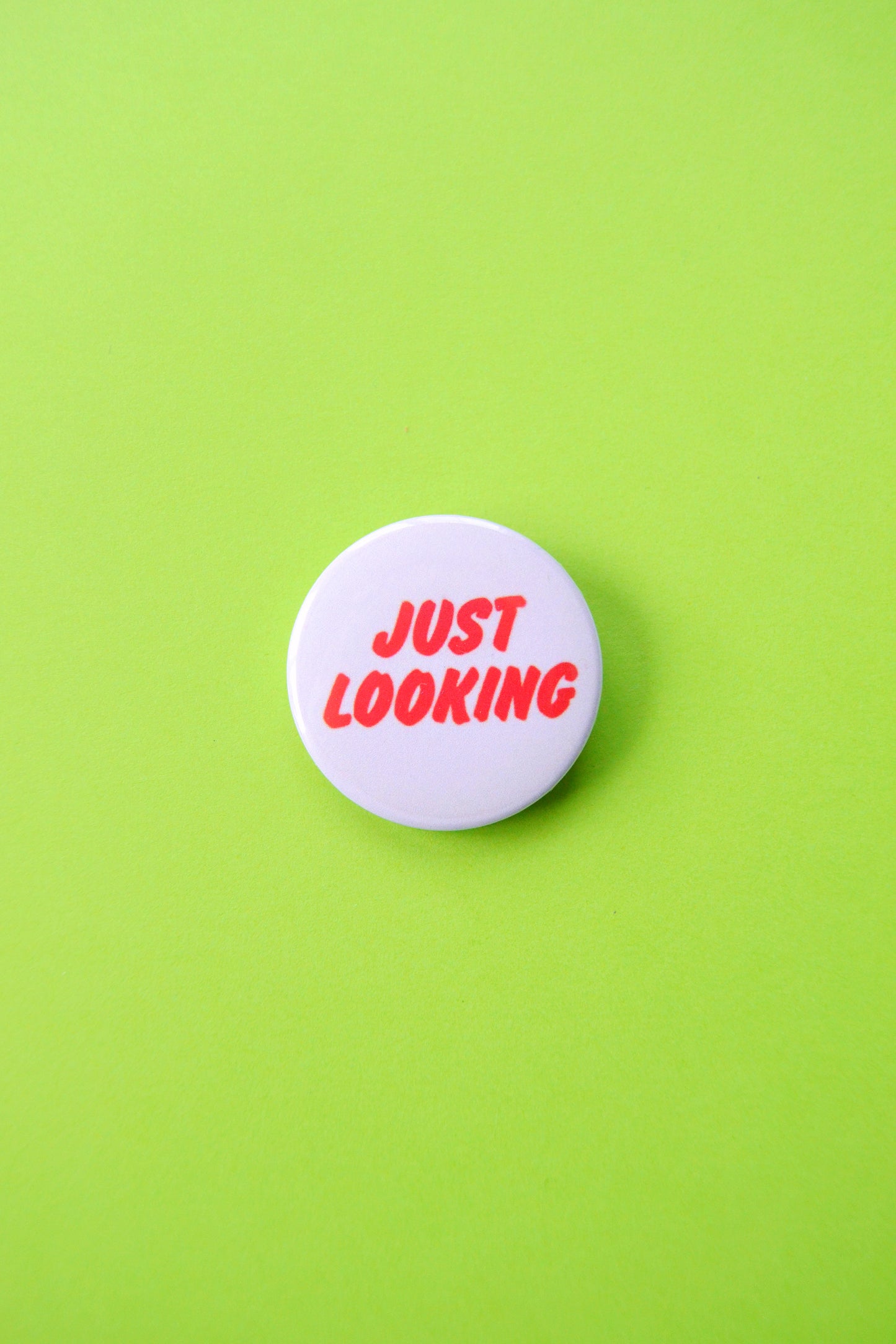 Just Looking Reproduction Button