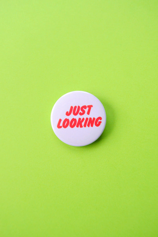 Just Looking Reproduction Button