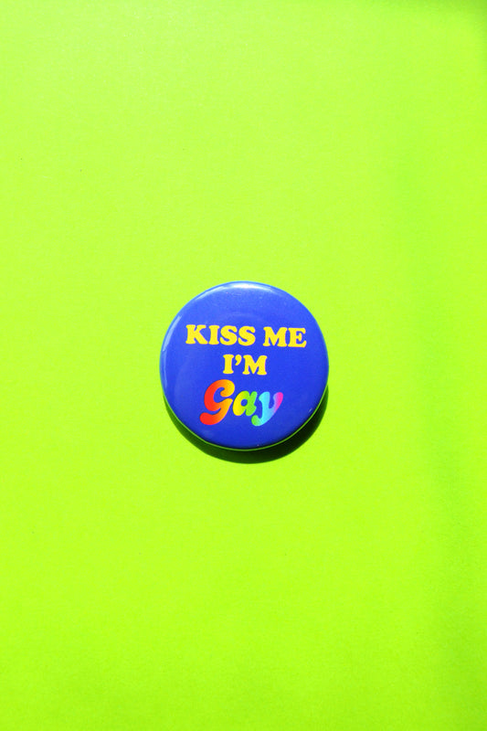 Kiss Me I'm Gay Button