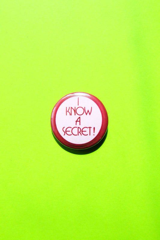 I Know A Secret! Reproduction Button