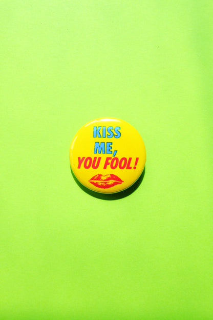 Kiss Me, You Fool! Reproduction Button