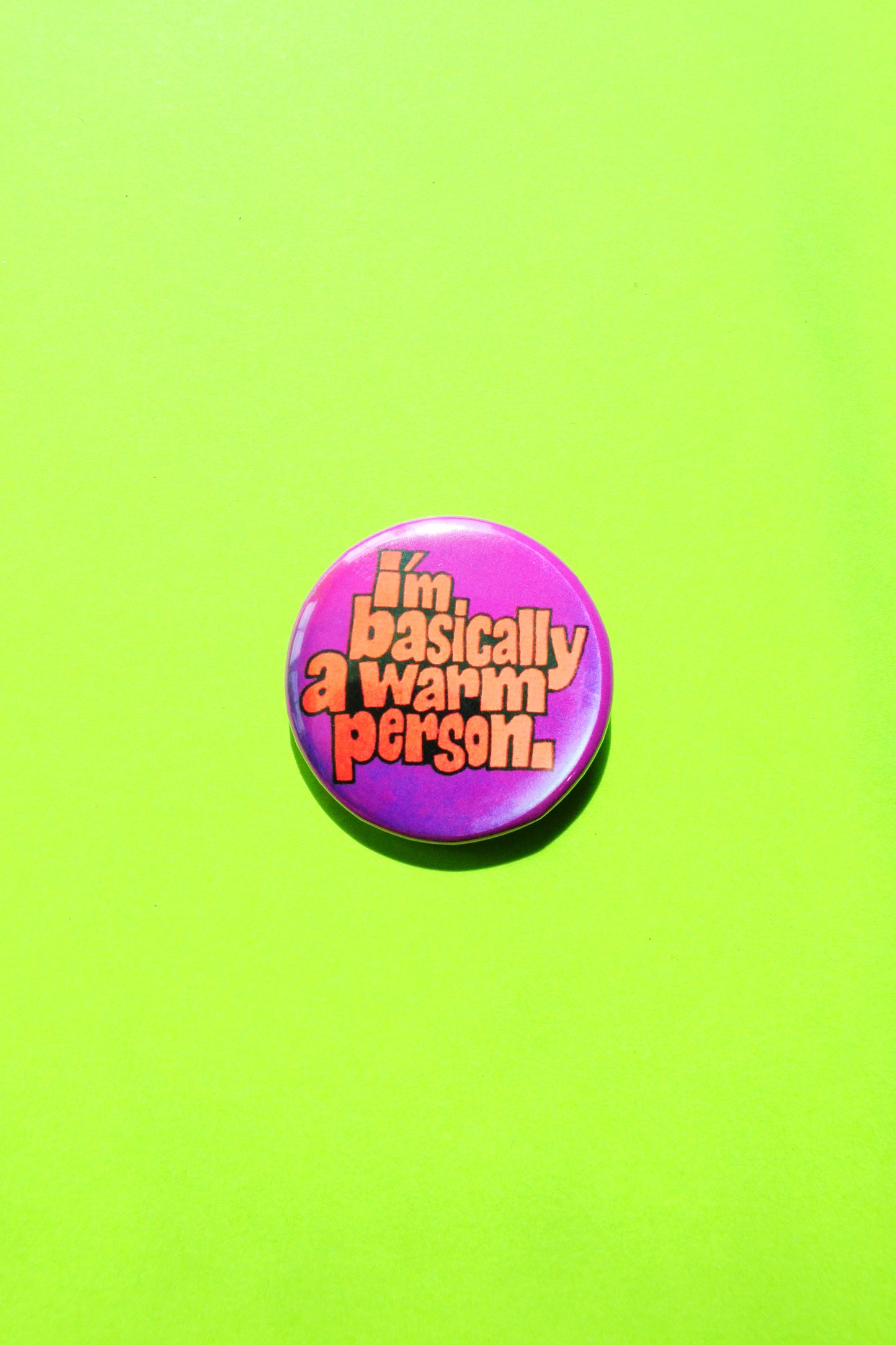 I'm Basically A Warm Person Reproduction Button