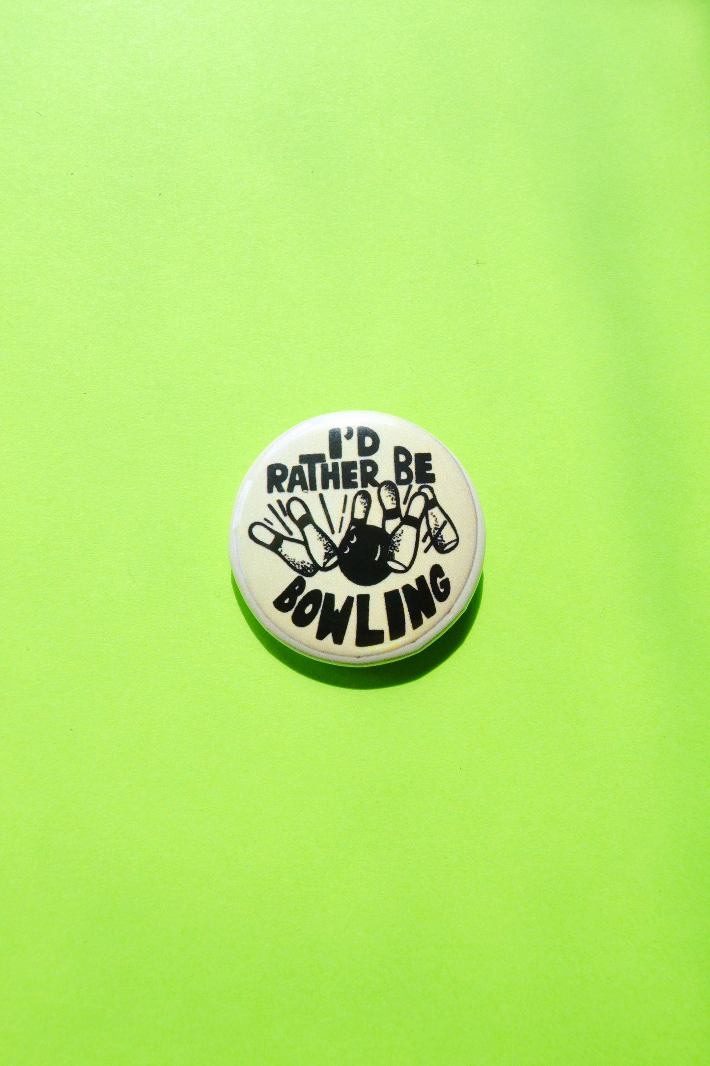 I'd Rather Be Bowling Reproduction Button