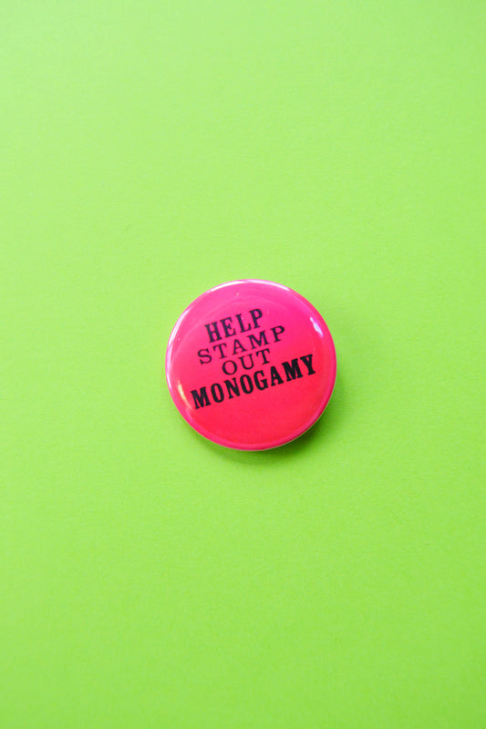 Help Stamp Out Monogamy Reproduction Button