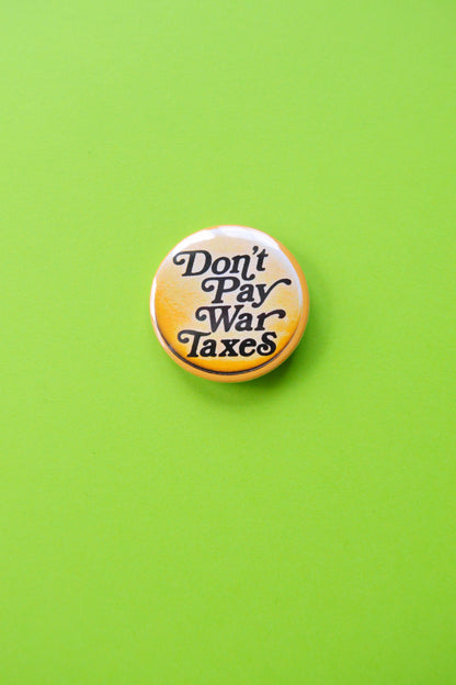 Don't Pay War Taxes Reproduction Button