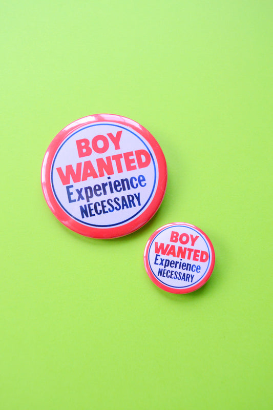 Boy Wanted Experience Necessary Reproduction Button