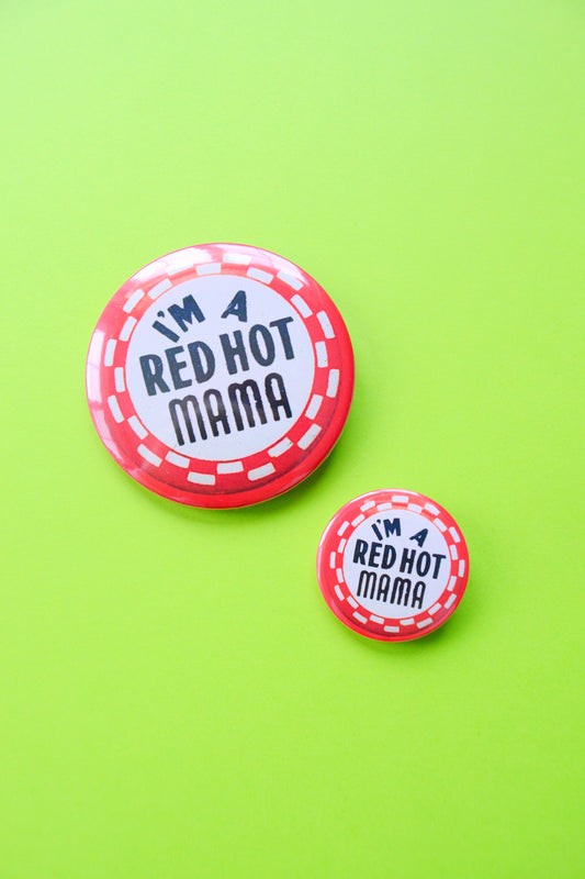 I'm A Red Hot Mama Reproduction Button
