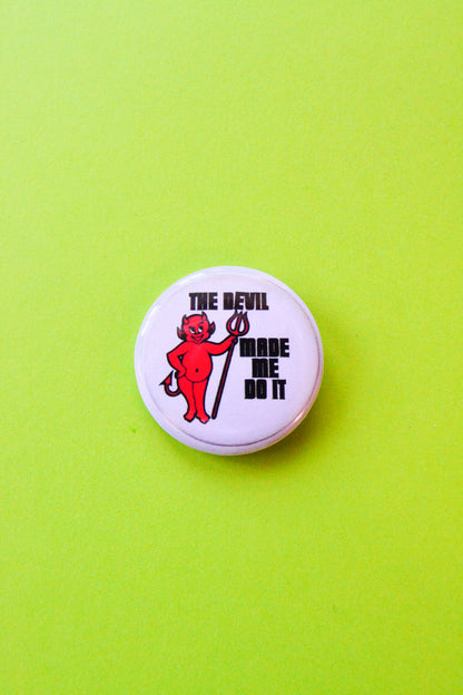The Devil Made Me Do It Reproduction Button