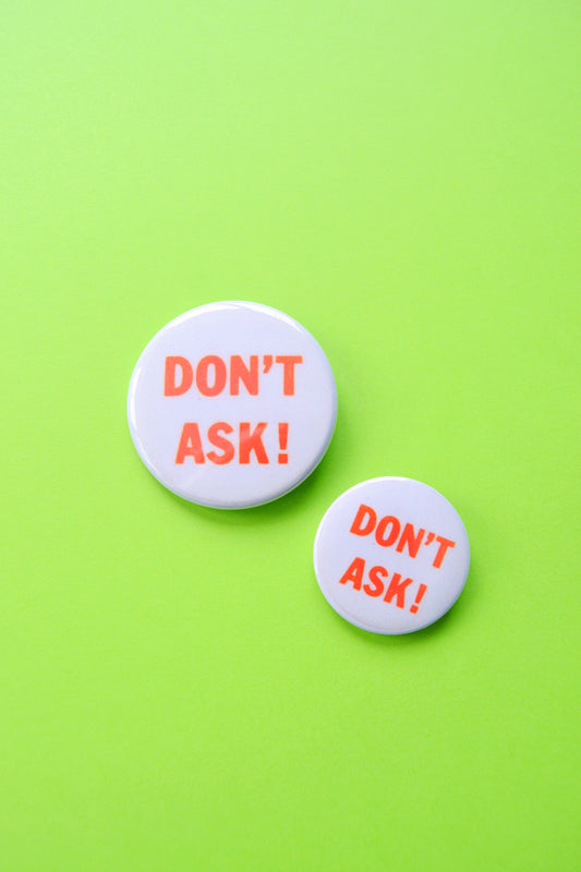 Don't Ask! Reproduction Button