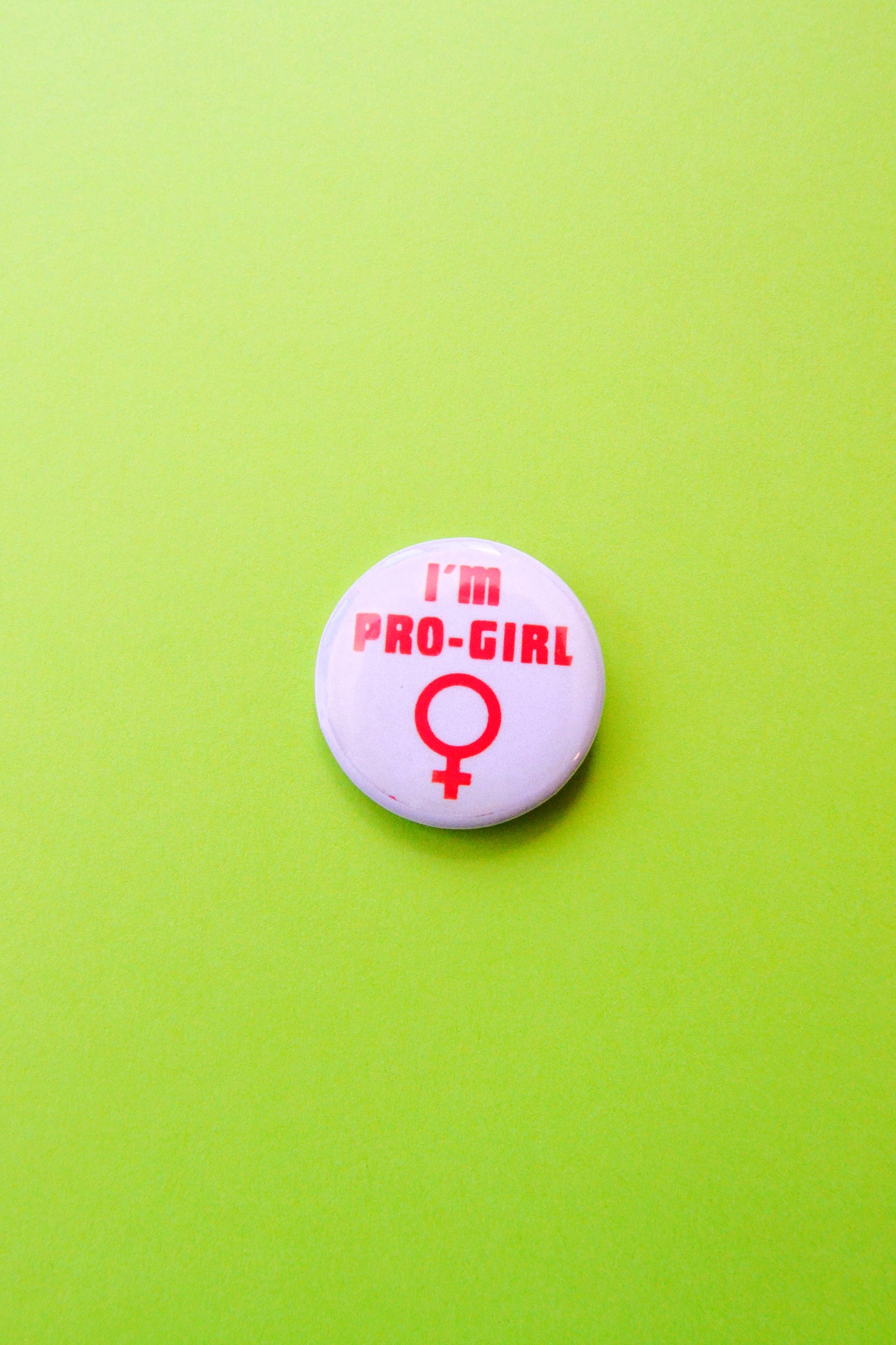 I'm Pro-Girl Reproduction Button