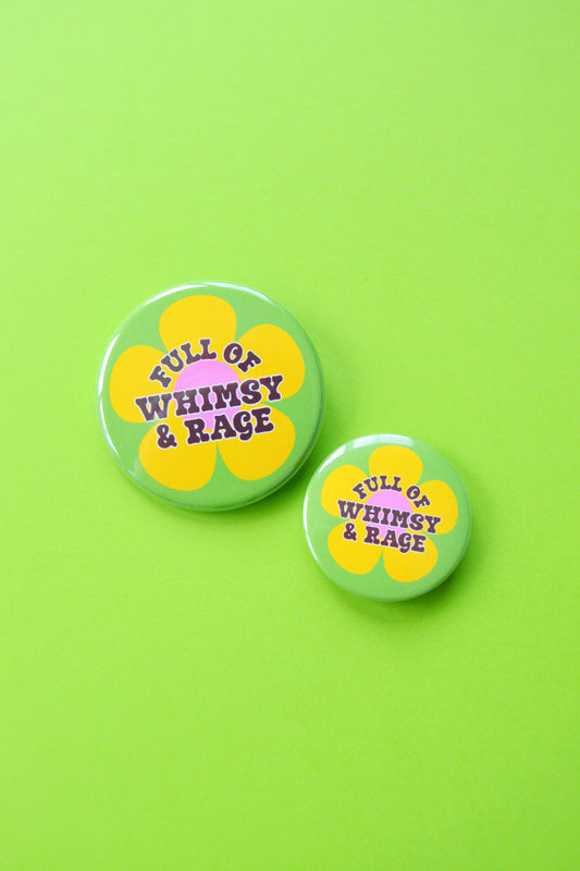 Full of Whimsy and Rage Button