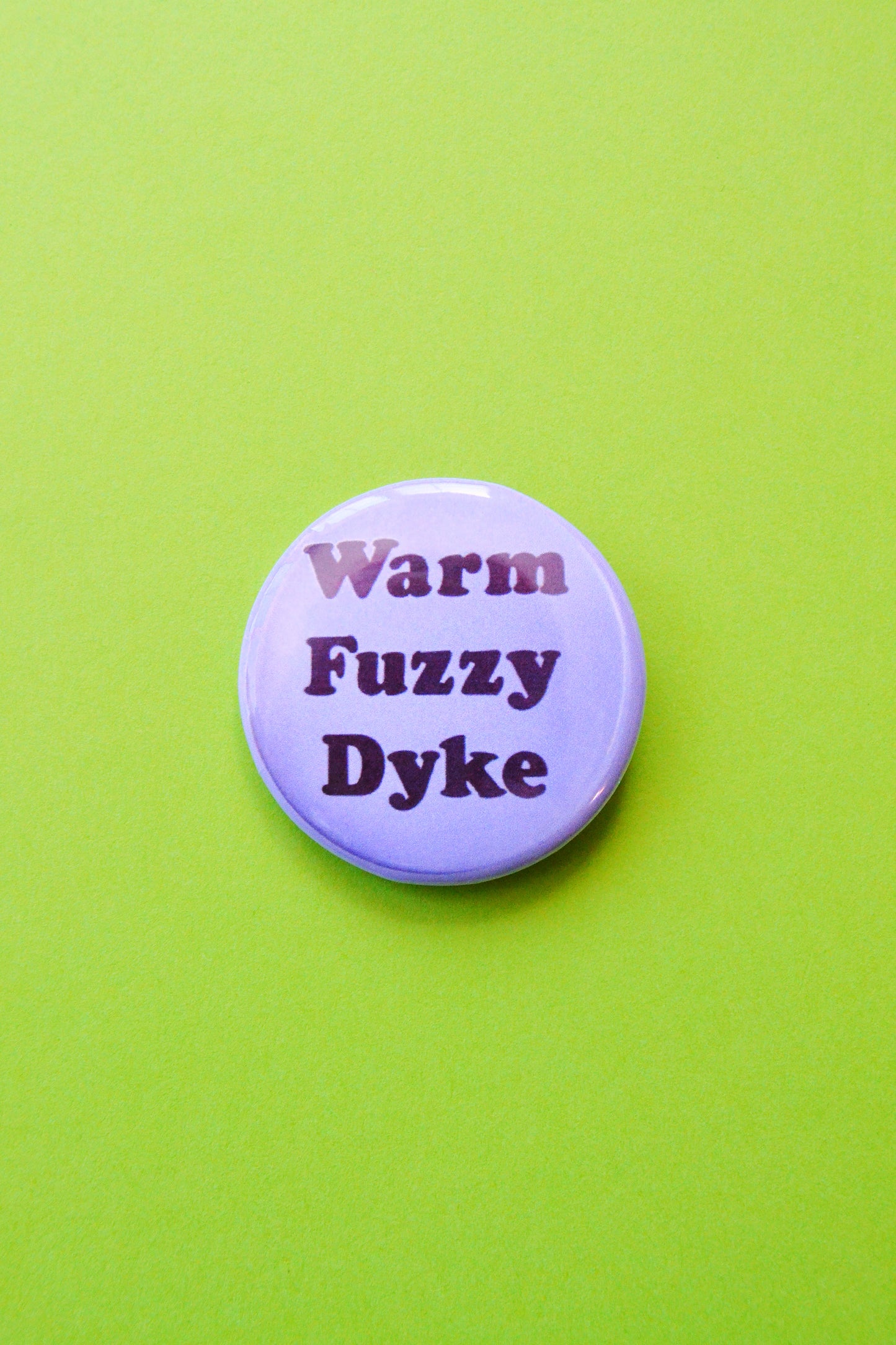 Warm Fuzzy D*ke Reproduction Button