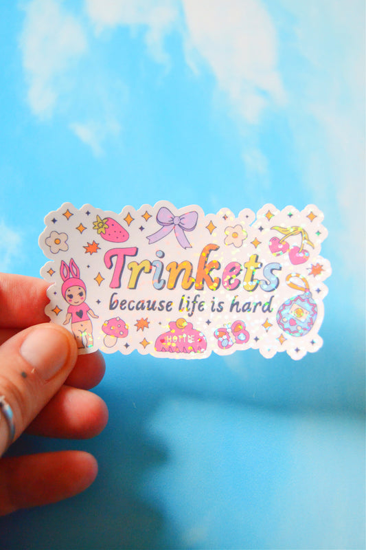 Trinkets Because Life is Hard Glittery Holo Vinyl Sticker
