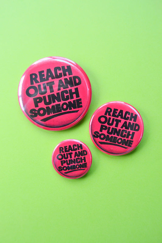 Reach Out and Punch Someone Reproduction Button