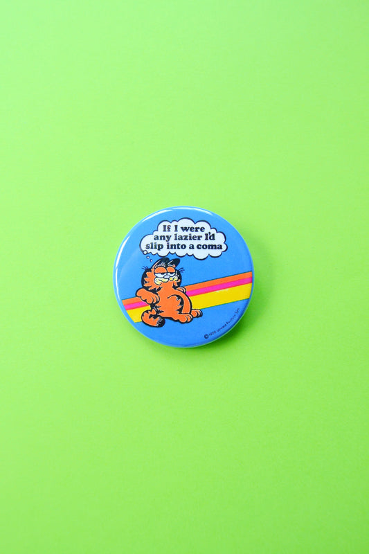 If I Were Any Lazier Reproduction Button