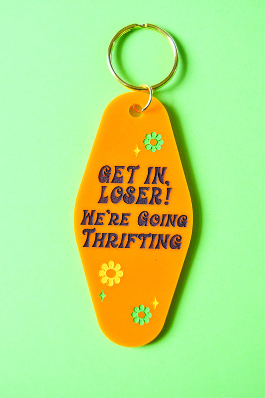 Get In Loser, We're Going Thrifting Keychain