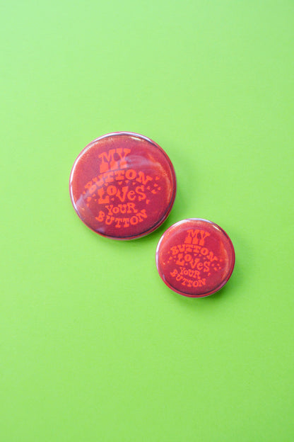 My Button Loves Your Button Reproduction Button
