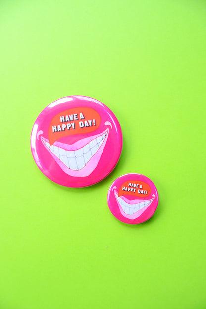 Have a Happy Day Smile Reproduction Button