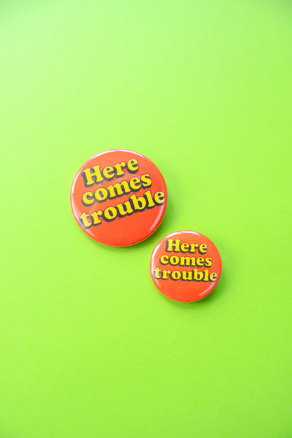 Here Comes Trouble Reproduction Button