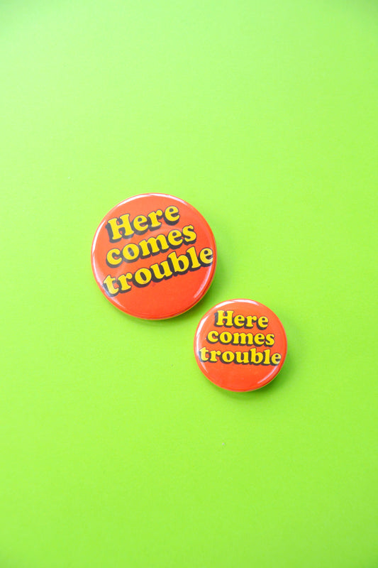 Here Comes Trouble Reproduction Button