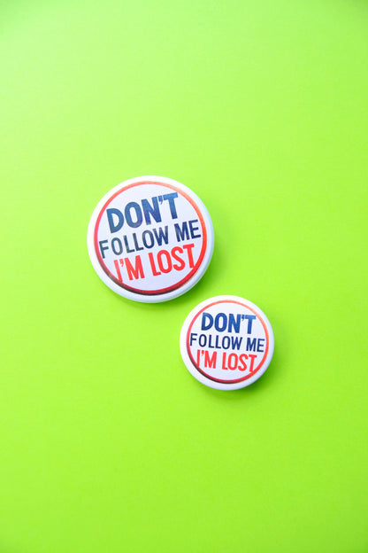 Don't Follow Me, I'm Lost Reproduction Button