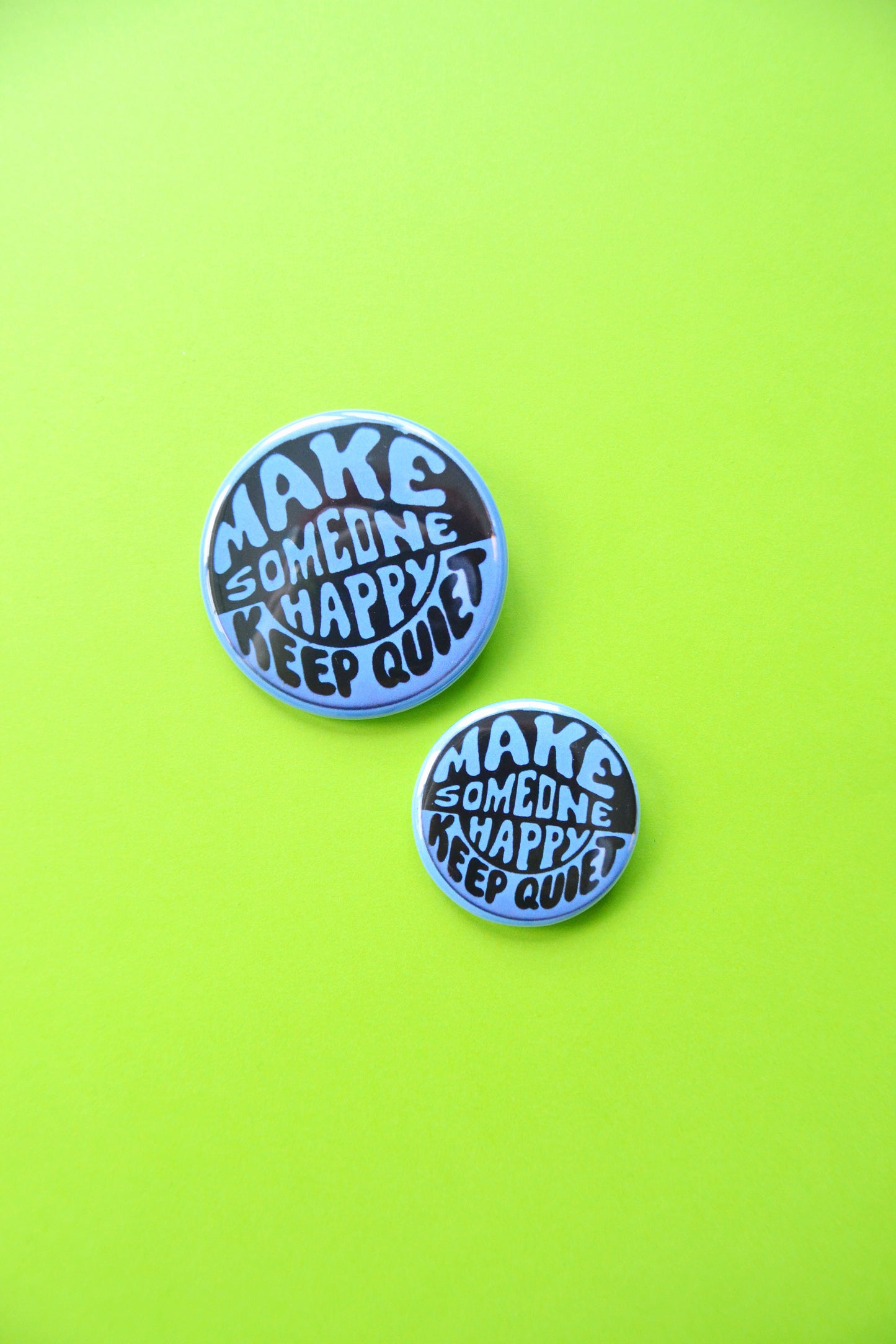 Make Someone Happy Keep Quiet Reproduction Button